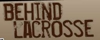 Sponsored by Behind Lacrosse